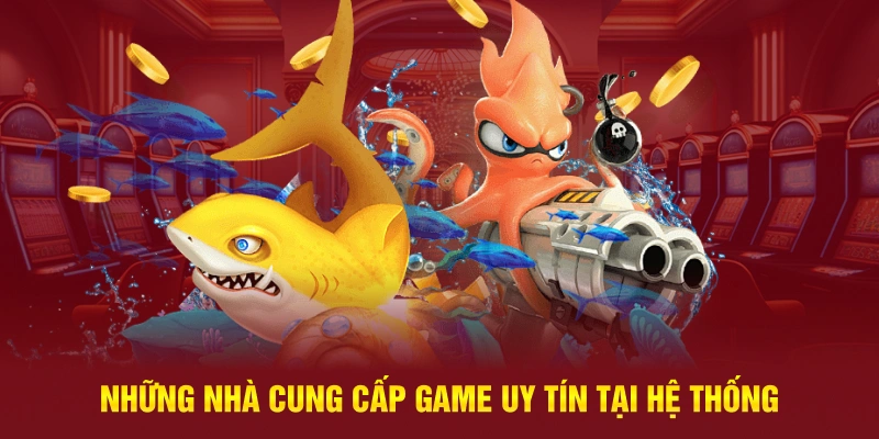 nhung-nha-cung-cap-game-uy-tin-tai-he-thong